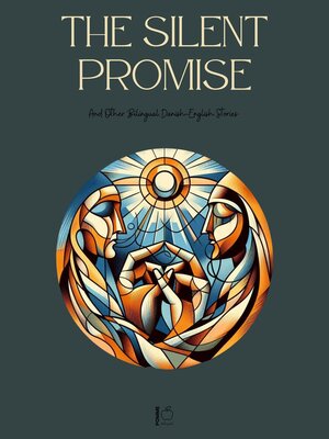 cover image of The Silent Promise and Other Bilingual Danish-English Stories
